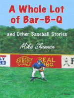 A Whole Lot of Bar-B-Q, and Other Baseball Stories