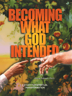 Becoming What God Intended: A Study for Spiritual Transformation