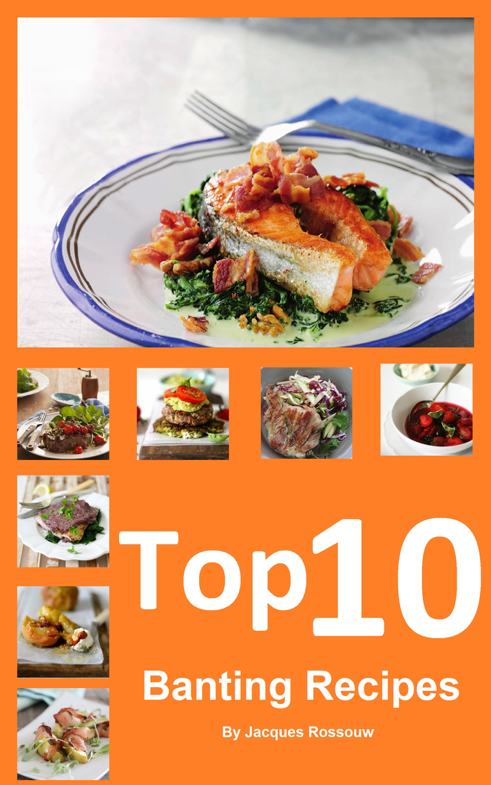 Read Top 10 Banting Recipes Online by Jacques Rossouw | Books | Free 30 ...