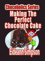 Chocoholics Series: Making The Perfect Chocolate Cake