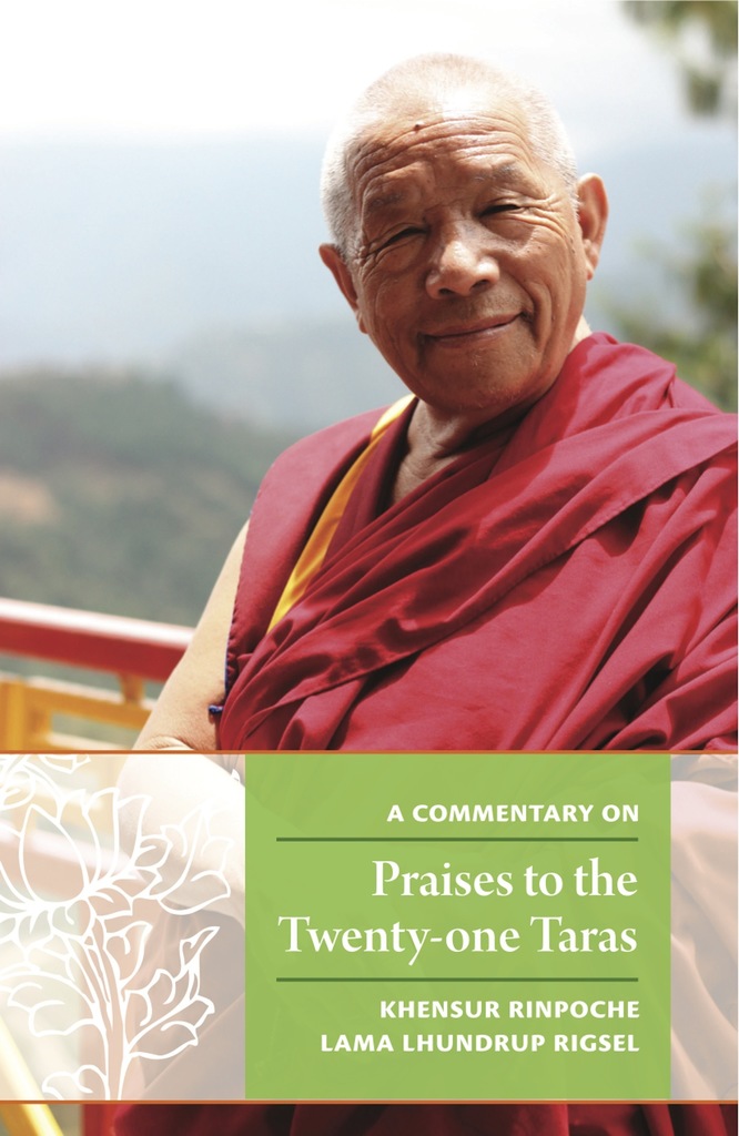 A Commentary on Praises to the Twenty-one Taras by Khensur Rinpoche ...