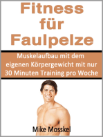 Fitness Für Faulpelze: Muskelaufbau mit dem eigenen Körpergewicht mit nur 30 Minuten pro Woche