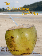 The Golden Gringo Chronicles: Part 2