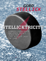 Stellicktricity: Stories, Highlights, and Other Hockey Juice from a Life Plugged into the Game