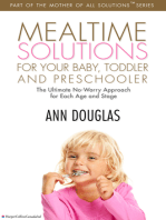 Mealtime Solutions For Your Baby, Toddler and Preschooler: The Ultimate No-Worry Approach for Each Age and Stage