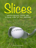 Slices: Observations from the Wrong Side of the Fairway