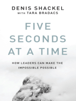Five Seconds At A Time: How Leaders Can Make the Impossible Possible