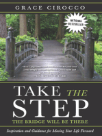 Take The Step, The Bridge Will Be There