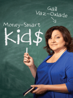 Money-Smart Kids: Teach Your Children Financial Confidence and Control