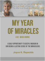 My Year of Miracles. A 52-Week Course.: A Daily Opportunity to Create and Recognize the Miraculous