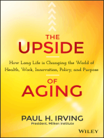 The Upside of Aging: How Long Life Is Changing the World of Health, Work, Innovation, Policy, and Purpose