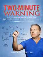 Two-Minute Warning The Young Invincibles: What The 18 - 34 Age Group MUST Know By March 31, 2014 To Get, Or Keep, Health Insurance