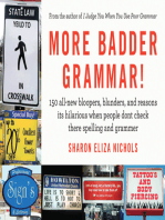More Badder Grammar!: 150 All-New Bloopers, Blunders, and Reasons Its Hilarious When People Dont Check There Spelling and Grammer