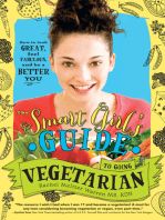 The Smart Girl's Guide to Going Vegetarian: A Non-Diet Guide to Healthy Eating that Promotes Body Positivity and Sustainability