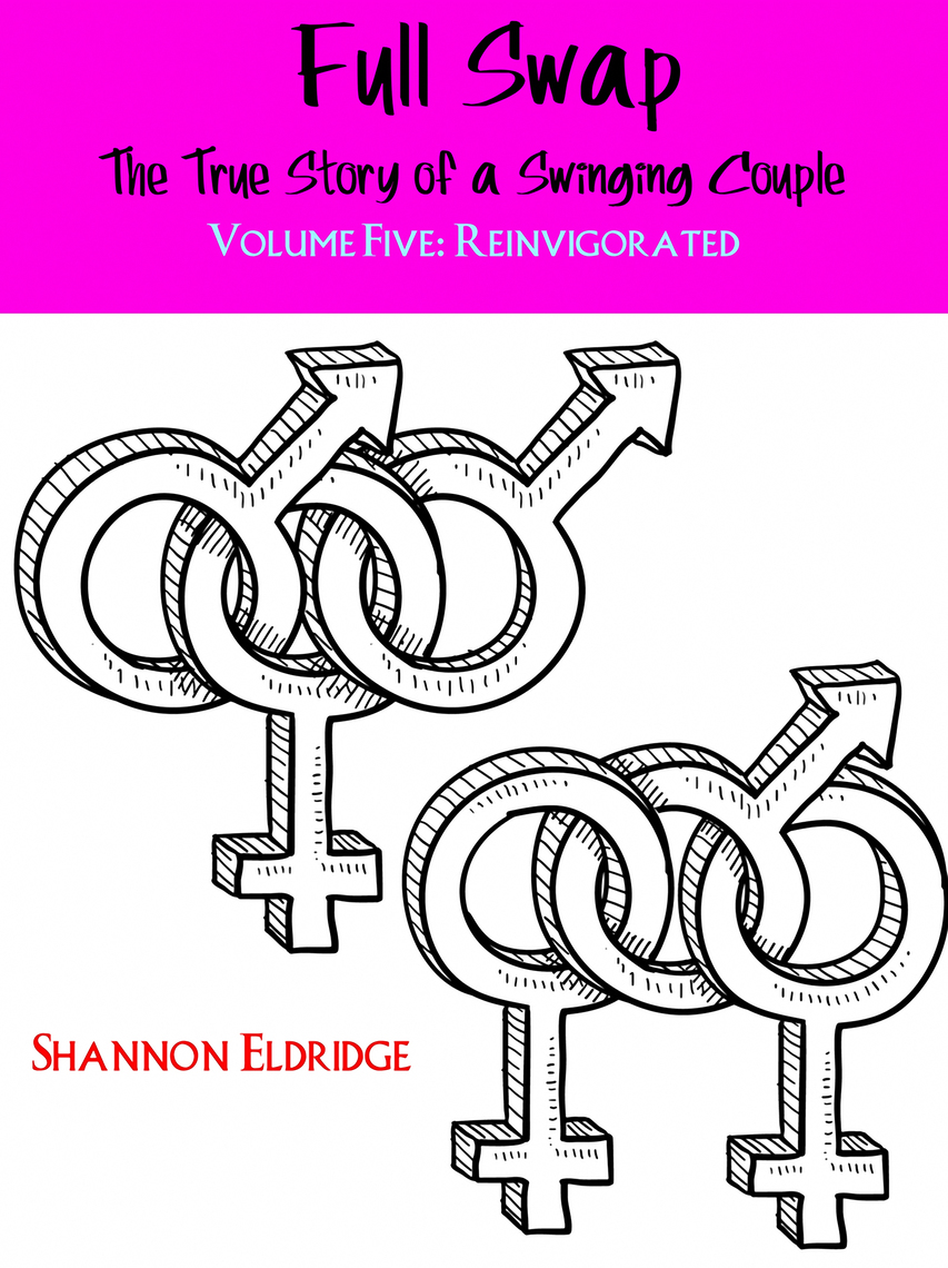 Full Swap The True Story of a Swinging Couple Volume Five  