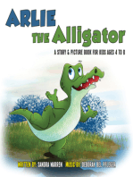 Arlie the Alligator: A Story and Picture Book for Kids Ages 4 to 8. A Song Book Too!