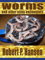 Worms and Other Alien Encounters