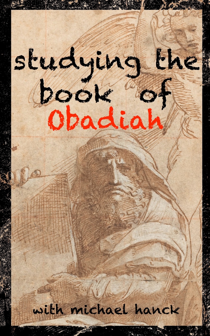 Studying the Book of Obadiah One of the Twelve Prophets