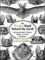 The Freaks Shall Inherit the Earth: Entrepreneurship for Weirdos, Misfits, and World Dominators