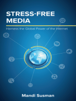 Stress-Free Media: Harness the Global Power of the Internet