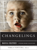 Changelings: Or, Beware Baby Snatchers of the Fairy Kingdom: Magical Creatures, A Weiser Books Collection