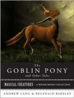 The Goblin Pony and Other Tales: Magical Creatures, A Weiser Books Collection