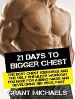 21 Days to a Bigger Chest: The Illustrated Guide to the Best Chest Exercises and the ONLY Chest Workout You Need for Adding Mass and Developing Big Pecs, Fast