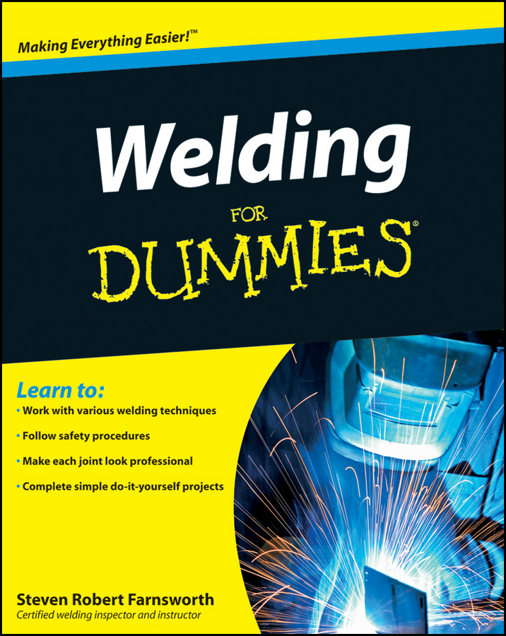 Welding For Dummies by Steven Robert Farnsworth - Book - Read Online