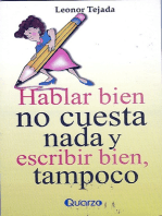 Hablar bien no cuesta nada y escribir tampoco