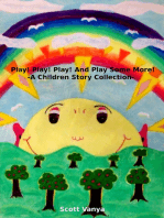Play! Play! Play! And Play Some More!-A Children Story Collection