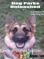 Dog Parks Unleashed: A Directory Of Local Dog Parks, Central States Edition