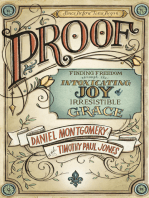 PROOF: Finding Freedom through the Intoxicating Joy of Irresistible Grace