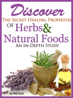 Discover The Secret Healing Properties Of Herbs & Natural Foods An In-Depth Study