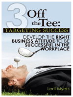 Targeting Success: Develop the Right Business Attitude to be Successful in the Workplace