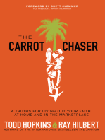 The Carrot Chaser: 4 Truths for Living Out Your Faith at Home and in the Marketplace