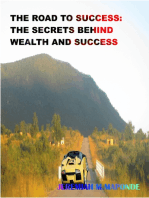 The Road To Success: The Secrets Behind Wealth & Success