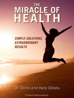 The Miracle Of Health: Simple Solutions, Extraordinary Results