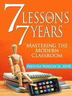 7 Lessons in 7 Years: Mastering the Modern Classroom