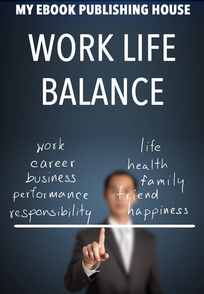 Work Life Balance by My Ebook Publishing House (Ebook) - Read free for ...