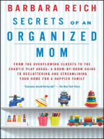 Secrets of an Organized Mom: From the Overflowing Closets to the Chaotic Play Areas: A Room-by-Room Guide to Decluttering and Streamlining Your Home for a Happier Family