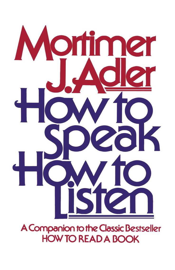 Read How to Speak How to Listen Online by Mortimer J. Adler | Books