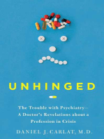 Unhinged: The Trouble with Psychiatry - A Doctor's Revelations about a Profession in Crisis