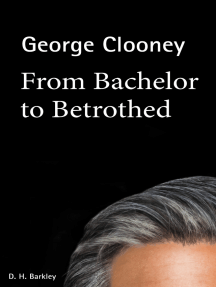 George Clooney: From Bachelor to Betrothed by D.H. Barkley - Ebook ...