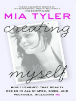 Creating Myself: How I Learned That Beauty Comes in All Shapes, Sizes, and Packages, Including Me