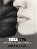 Zebratown: The True Story of a Black Ex-Con and a White Single Mother in Small-Town America