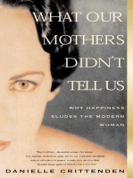 What Our Mothers Didn't Tell Us: Why Happiness Eludes the Modern Woman