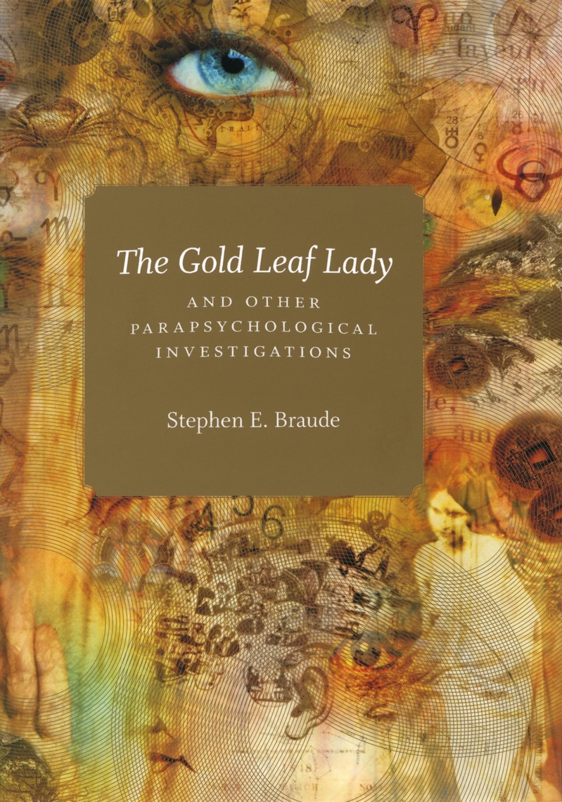 The Gold Leaf Lady and Other Parapsychological Investigations by ...