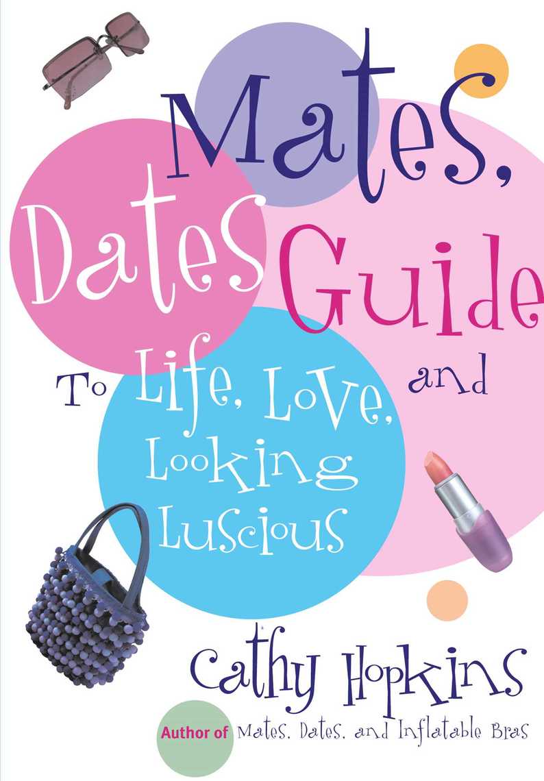 The Mates, Dates Guide to Life, Love, and Looking Luscious by Cathy ...