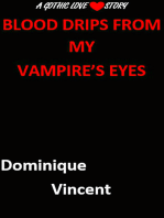 Blood Drips from My Vampire’s Eyes:A Gothic Love Story