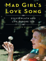 Mad Girl's Love Song: Sylvia Plath and Life Before Ted